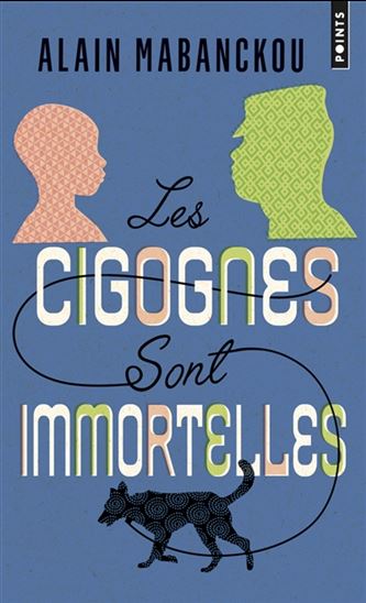 Les Cigognes sont immortelles - ALAIN MABANCKOU