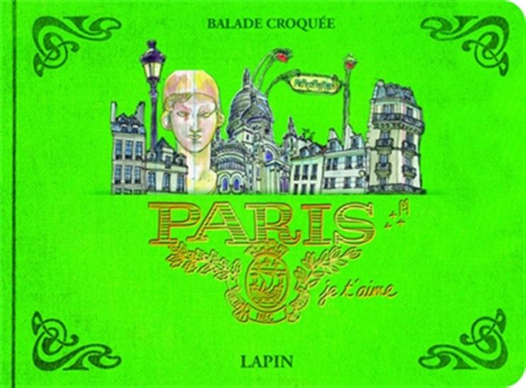 Paris, je t&#39;aime : balade croquée - LAPIN