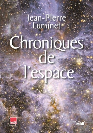 Chroniques de l&#39;espace - JEAN-PIERRE LUMINET
