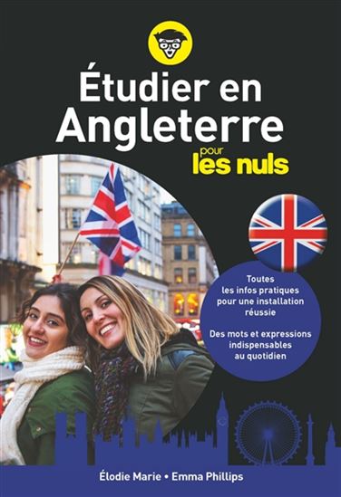 Étudier en Angleterre pour les nuls - ELODIE MARIE - EMMA PHILIPS