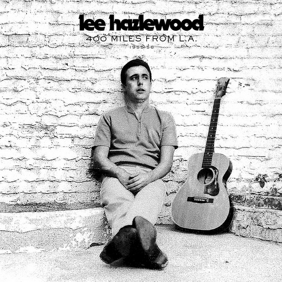 400 Miles From L.A. 1955-56 - LEE HAZLEWOOD