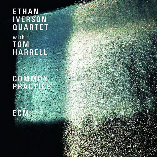 Common Practice - ETHAN IVERSON QUARTET
