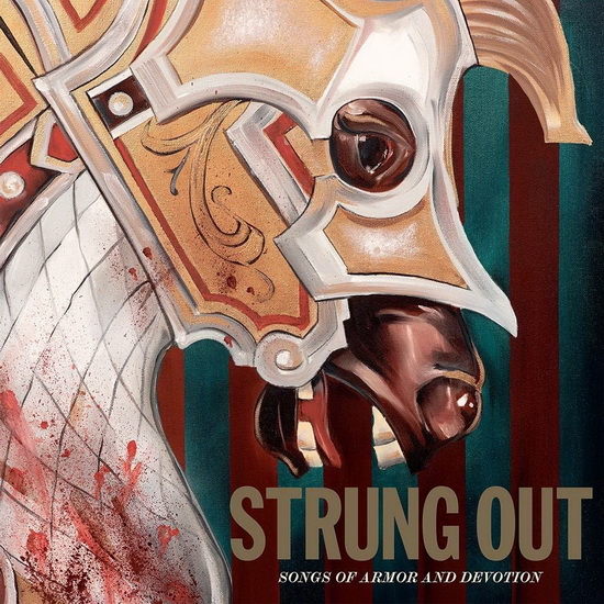 Songs Of Armor And Devotion - STRUNG OUT