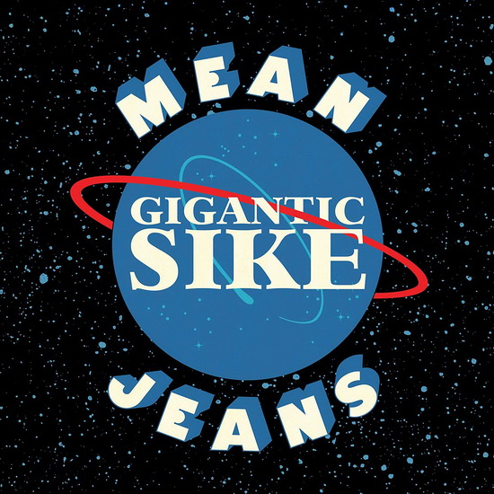 Gigantic Sike - MEAN JEANS