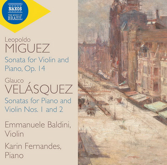 Miguez: Sonata for Violin & Piano Op.14 - Velasquez: Sonatas for Piano & Violin Nos.1 & 2 - LEOPOLDO MIGUEZ - GLAUCO VELASQUEZ