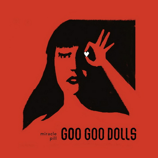 Miracle Pill - GOO GOO DOLLS (THE)