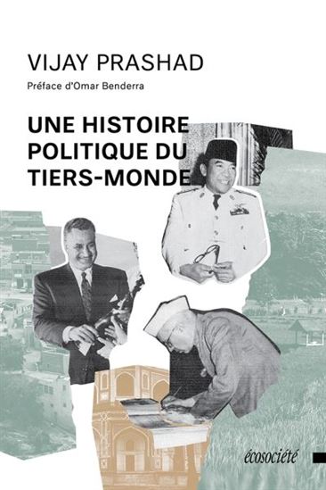 Une histoire politique du tiers-monde - VIJAY PRASHAD