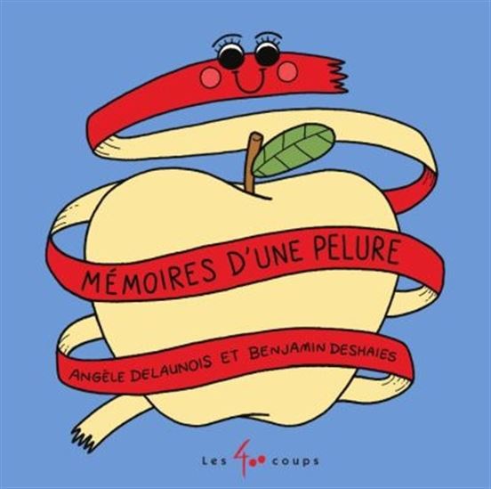 Mémoire d&#39;une pelure - ANGÈLE DELAUNOIS - BENJAMIN DESHAIES