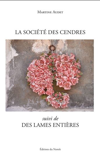 LA SOCIÉTÉ DES CENDRES - MARTINE AUDET