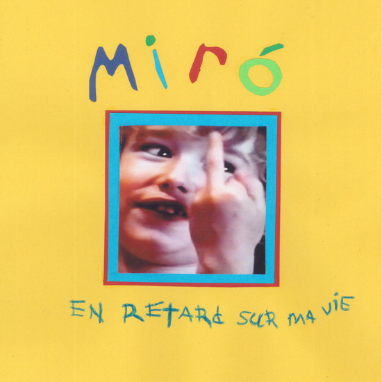 En retard sur ma vie - MIRO