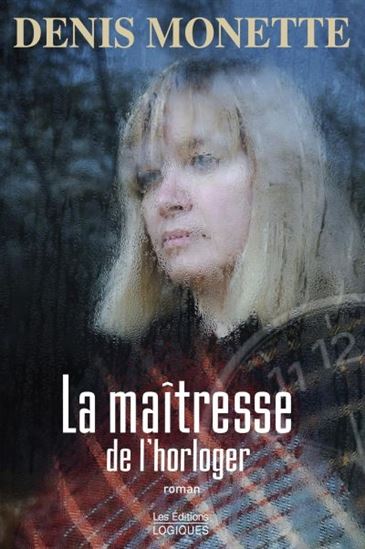 La Maîtresse de l&#39;horloger - DENIS MONETTE