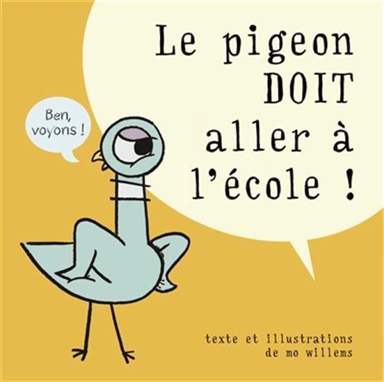 Le Pigeon doit aller à l&#39;école - MO WILLEMS