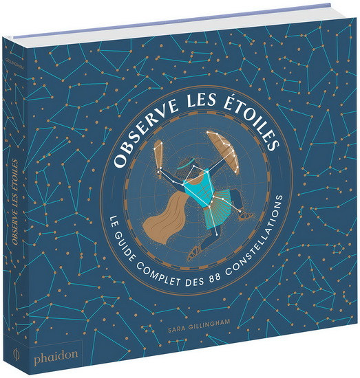 Observe les étoiles : le guide complet des 88 constellations - SARA GILLINGHAM