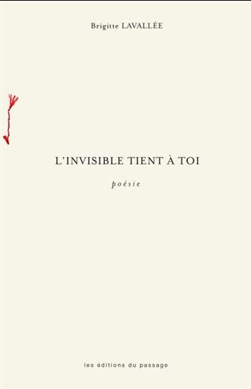 L'Invisible tient à toi - BRIGITTE LAVALLÉE