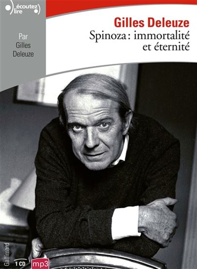 Spinoza : immortalité et éternité (CD) - GILLES DELEUZE