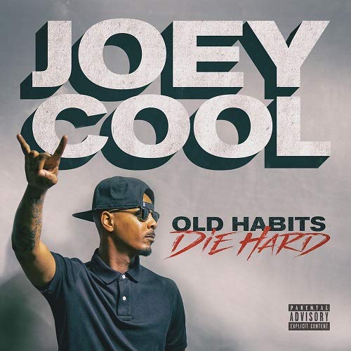 Old Habits Die Hard - JOEY COOL