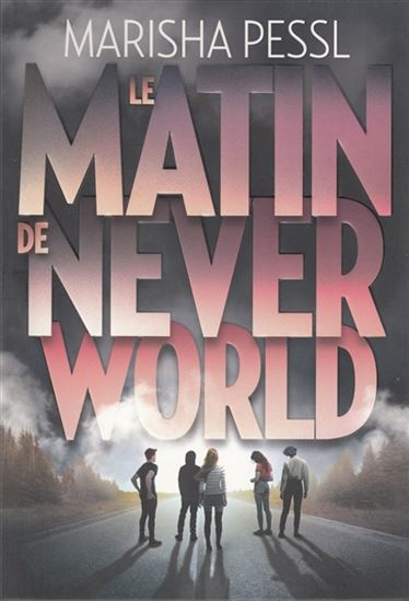 Le Matin de neverworld - MARISHA PESSL