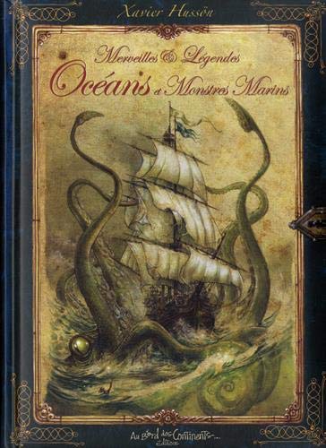 Merveilles et légendes des océans et monstres marins - XAVIER HUSSON