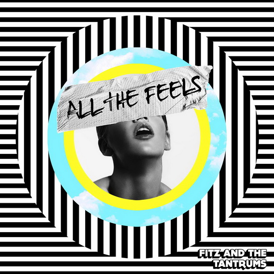 All The Feels - FITZ AND THE TANTRUMS