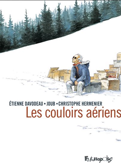 Les couloirs aériens - ÉTIENNE DAVODEAU & AL