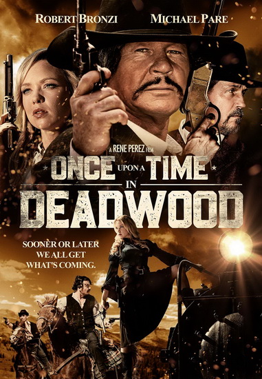 Once Upon a Time in Deadwood - RENE PEREZ