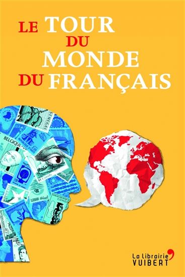 Le Tour du monde du français - MARIE VERDIER