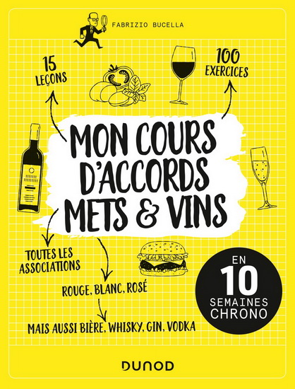 Mon cours d&#39;accords mets et vins : en 12 semaines chrono - FABRIZIO BUCELLA