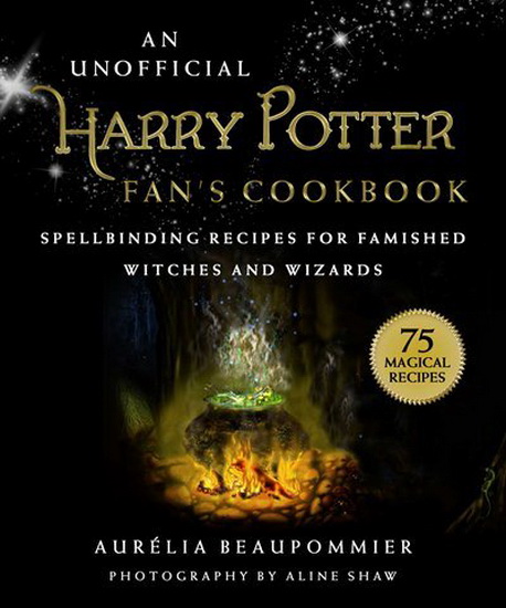 UNOFFICIAL HARRY POTTER FAN'S COOKBOOK - AURÉLIA BEAUPOMMIER