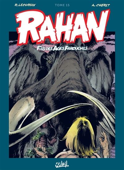 Rahan, fils des âges farouches : l'intégrale #15 N. éd. - ROGER LÉCUREUX - ANDRÉ CHÉRET
