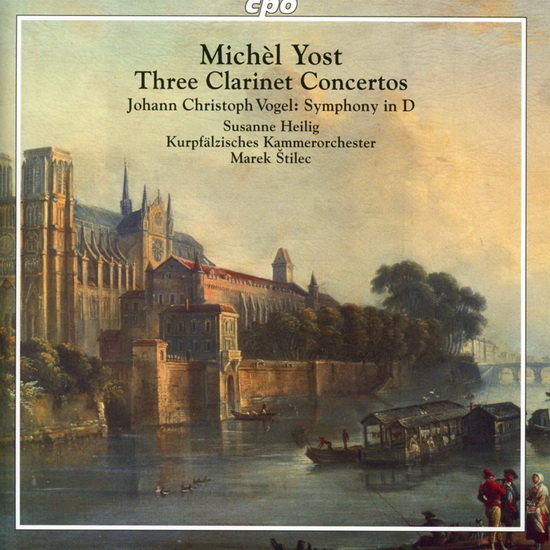 Yost: Three Clarinet Concertos - Vogel: Symphony in D - MICHEL YOST - JOHANN CHRISTOPH VOGEL