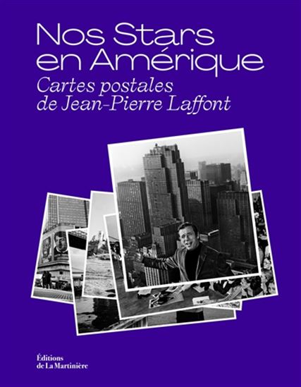 Nos Stars en Amérique : cartes postales de Jean-Pierre Laffont - ÉLIANE LAFFONT - JEAN-PIERRE