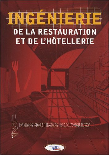 Ingénierie de la restauration et de l&#39;hôtellerie :perspectives nouvelles - JEAN-LOUIS SIMON