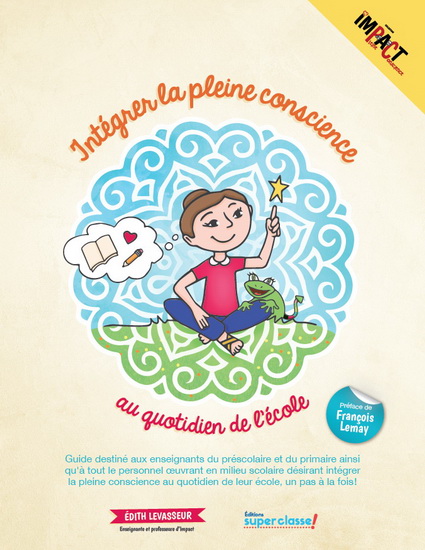 Intégrer la pleine conscience au quotidien de l&#39;école - ÉDITH LEVASSEUR