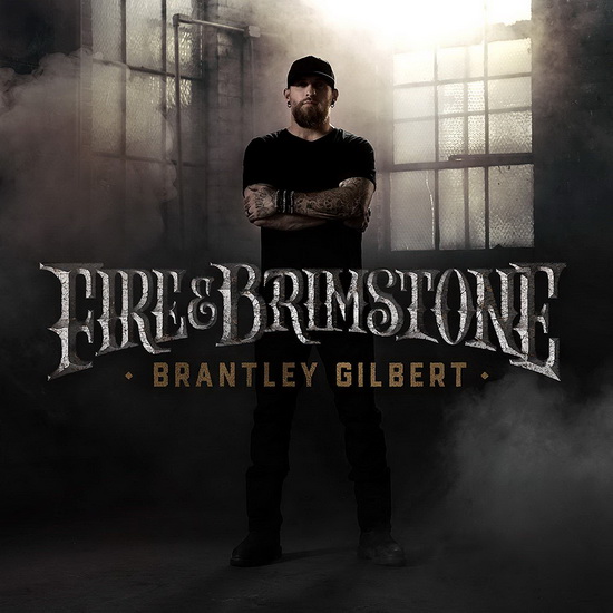 Fire & Brimstone - BRANTLEY GILBERT
