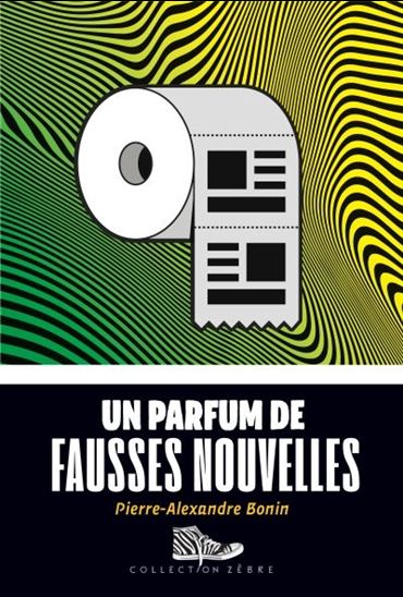Un parfum de fausses nouvelles - PIERRE-ALEXANDRE BONIN