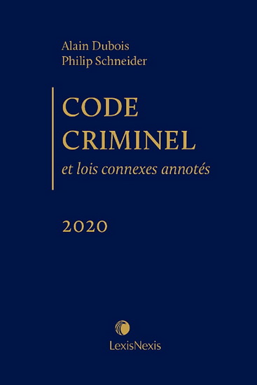Alain Dubois Philip Schneider Code Criminel Et Lois Connexes Annotes 2020 Droit Livres Renaud Bray Com Livres Cadeaux Jeux