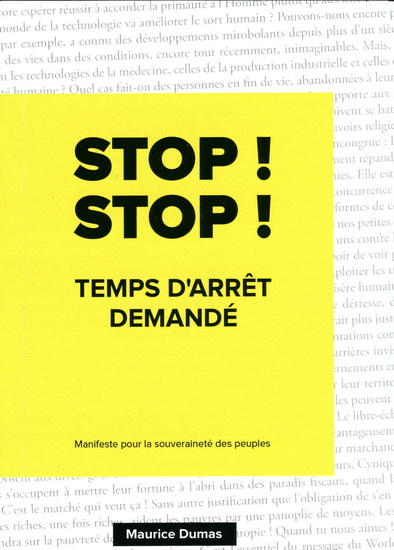 Stop! Stop! Temps d&#39;arrêt demandé : manifeste pour la souveraineté des peuples - MAURICE DUMAS