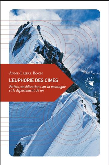 L&#39;Euphorie des cimes : petites considérations sur la montagne et le dépassement de soi N. éd. - ANNE-LAURE BOCH