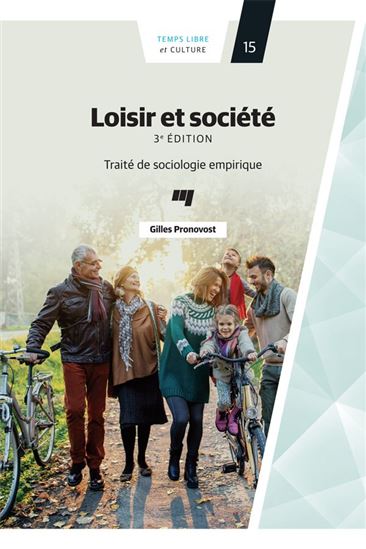 Loisir et société : traité de sociologie empirique 3e éd. - GILLES PRONOVOST
