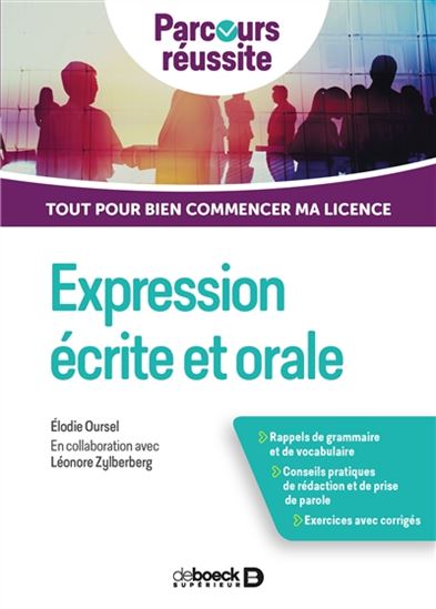 Expression écrite et orale : tout pour bien commencer ma licence - ELODIE OURSEL - LÉONORE ZYLBERBERG