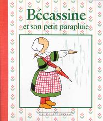 Bécassine et son petit parapluie - CAUMERY - PINCHON