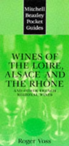 Wines of the Loire, Alsace and the Rhône - ROGER VOSS
