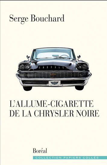 l&#39;ALLUME-CIGARETTE DE LA CHRYSLER NOIRE - SERGE BOUCHARD