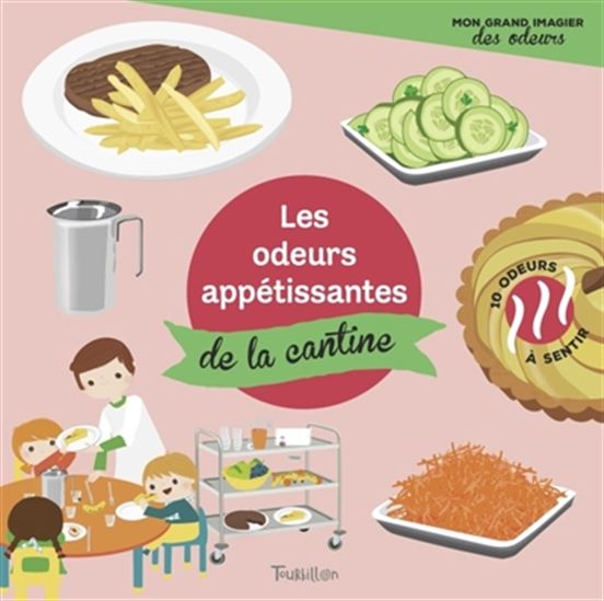 Les Odeurs appétissantes de la cantine - VÉRONIQUE PETIT