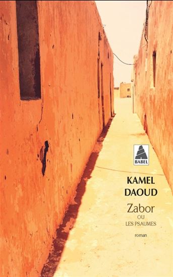 Zabor ou les psaumes - KAMEL DAOUD