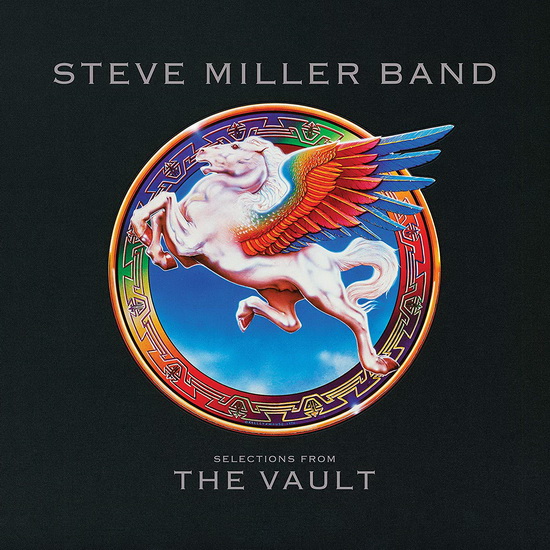 Selections From The Vault - STEVE MILLER