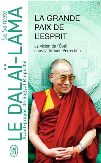 La Grande paix de l'esprit : la vision de l'éveil dans la grande perfection - DALAÏ-LAMA