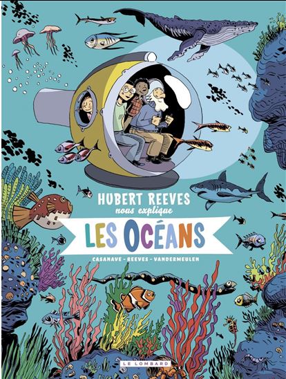 Hubert Reeves nous explique - tome 3 - Les Océans - HUBERT REEVES & AL