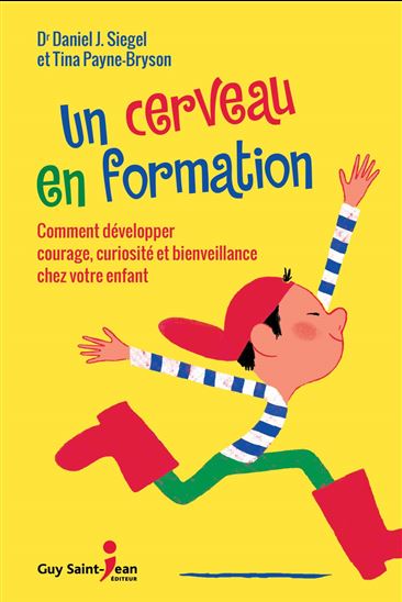 Un cerveau en formation - DANIEL J SIEGEL - TINA PAYNE BRYSON