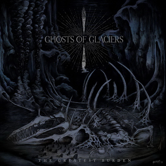 The Greatest Burden - import - GHOSTS OF GLACIERS